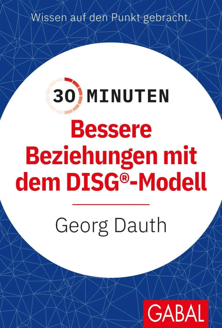 30 Minuten Bessere Beziehungen mit dem DISG® Modell